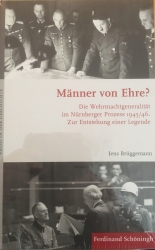 Männer von Ehre? Die Wehrmachtgeneralität im Nürnberger Prozess 1945/46: Zur Entstehung einer Legende