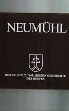 Neumühl: Beiträge zur 700jährigen Geschichte des Dorfes