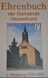 Ehrenbuch der Gemeinde Hesselhurst 1939 – 1945