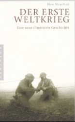 Der Erste Weltkrieg: Eine neue illustrierte Geschichte
