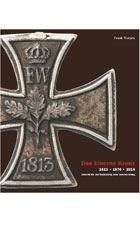 Das Eiserne Kreuz: 1813 - 1870 - 1914