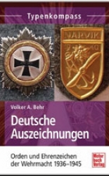 Deutsche Auszeichnungen: Orden und Ehrenzeichen der Wehrmacht 1936-1945 