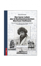 Das kurze Leben des U-Bootkommandanten Eberhard Hoffmann