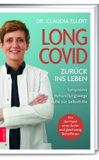 Long Covid - zurück ins Leben Symptome, Behandlungswege, Hilfe zur Selbsthilfe