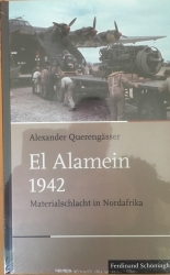 El Alamein 1942 Materialschlacht in Nordafrika